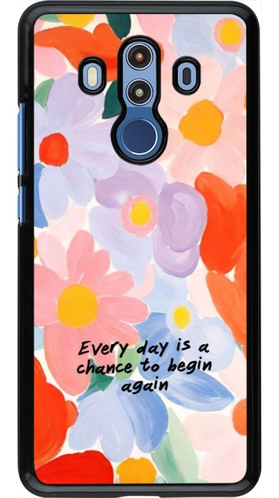 Huawei Mate 10 Pro Case Hülle - Every day is a chance Spring 2026