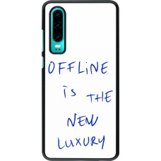 Huawei P30 Case Hülle - Offline is the new luxury