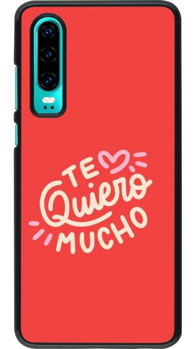 Coque Huawei P30 - Saint Valentines Day 26 Te quiero mucho