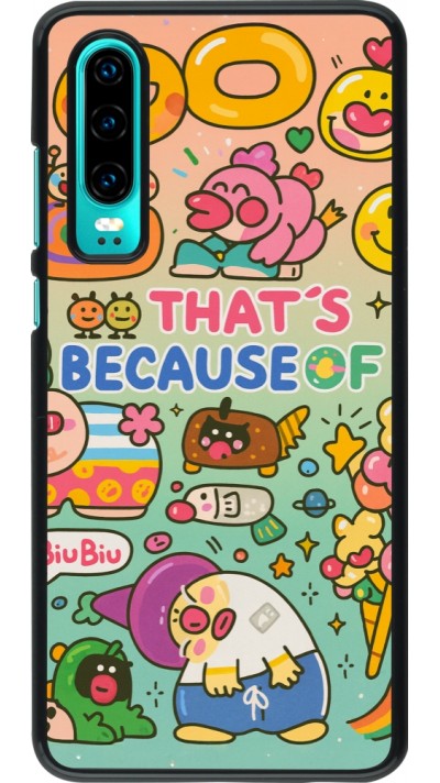 Coque Huawei P30 - Thats beacause of