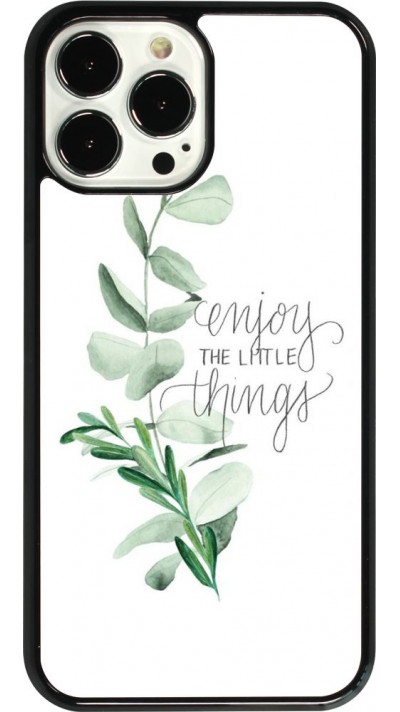 Coque iPhone 13 Pro Max - Enjoy the little things