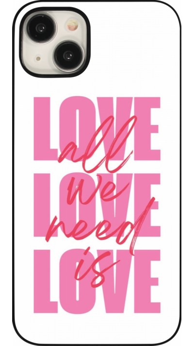 Coque iPhone 15 Plus - Saint Valentines Day 26 Love all we need is