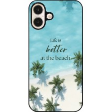 Coque iPhone 16 Plus - Summer 2025 Life is better at the beach