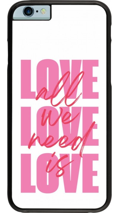 Coque iPhone 6/6s - Saint Valentines Day 26 Love all we need is