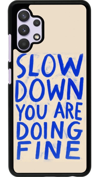 Samsung Galaxy A32 Case Hülle - Slow down 2026