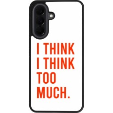 Coque Samsung Galaxy A37 - Silicone rigide noir I Think I Think Too Much