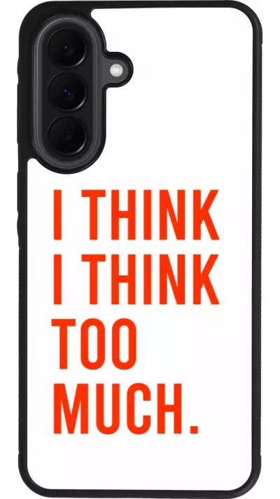 Coque Samsung Galaxy A37 - Silicone rigide noir I Think I Think Too Much