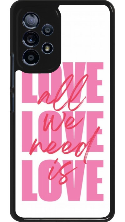 Coque Samsung Galaxy A53 5G - Saint Valentines Day 26 Love all we need is