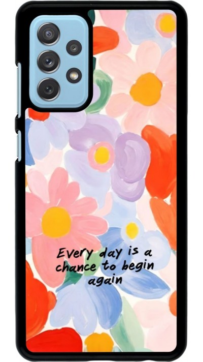 Samsung Galaxy A72 Case Hülle - Every day is a chance Spring 2026
