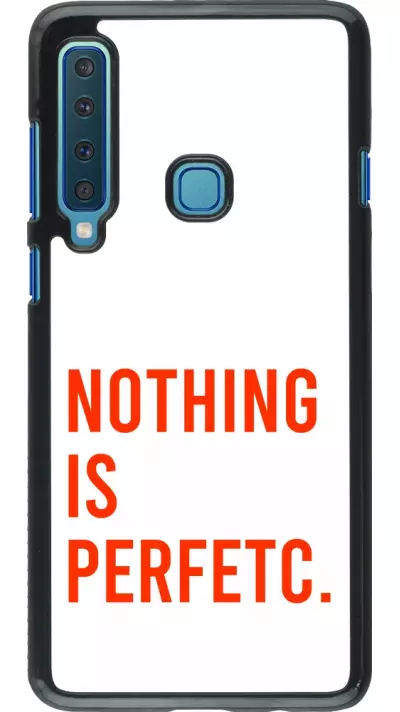 Coque Samsung Galaxy A9 - Nothing is Perfetc