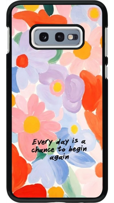 Samsung Galaxy S10e Case Hülle - Every day is a chance Spring 2026