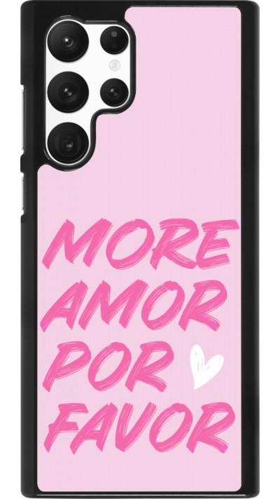 Samsung Galaxy S22 Ultra Case Hülle - More amor porfavor Samsung Galaxy S22 Ultra Case Hülle - More amor porfavor