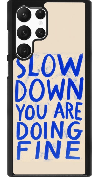 Samsung Galaxy S22 Ultra Case Hülle - Slow down 2026