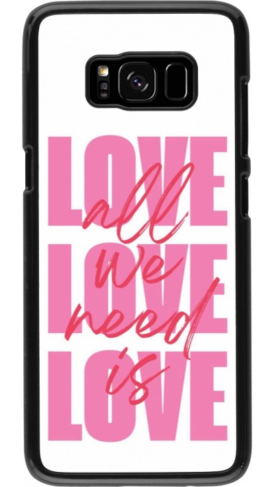 Samsung Galaxy S8 Case Hülle - Saint Valentines Day 26 Love all we need is