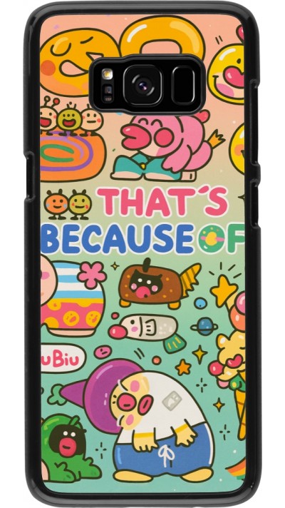 Coque Samsung Galaxy S8 - Thats beacause of